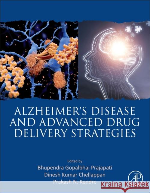 Alzheimer's Disease and Advanced Drug Delivery Strategies  9780443132056 Elsevier Science Publishing Co Inc