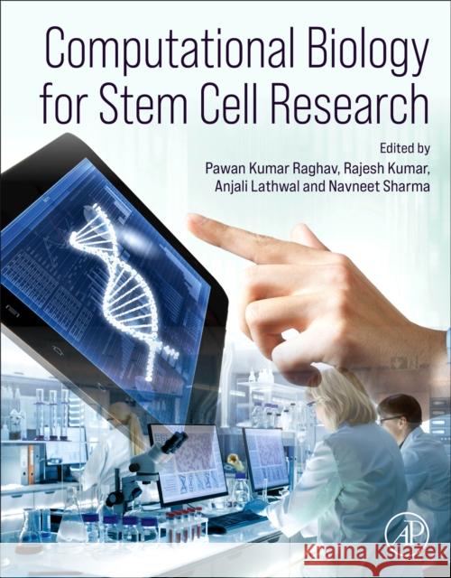 Computational Biology for Stem Cell Research Pawan Raghav Rajesh Kumar Anjali Lathwal 9780443132223