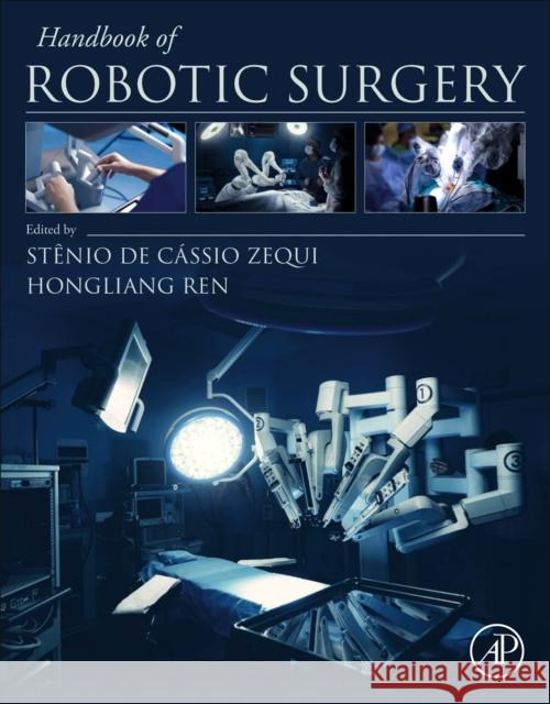 Handbook of Robotic Surgery St?nio de C?ssio Zequi Hongliang Ren 9780443132711 Academic Press