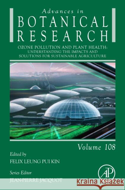 Ozone Effect on Plants: Volume 108 Felix Leung 9780443133503 Elsevier Science Publishing Co Inc