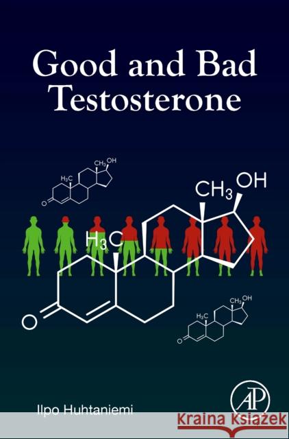 Good and Bad Testosterone Ilpo (Department of Metabolism, Digestion and Reproduction, Institute of Reproductive and Developmental Biology, Imperia 9780443134326 Elsevier Science Publishing Co Inc