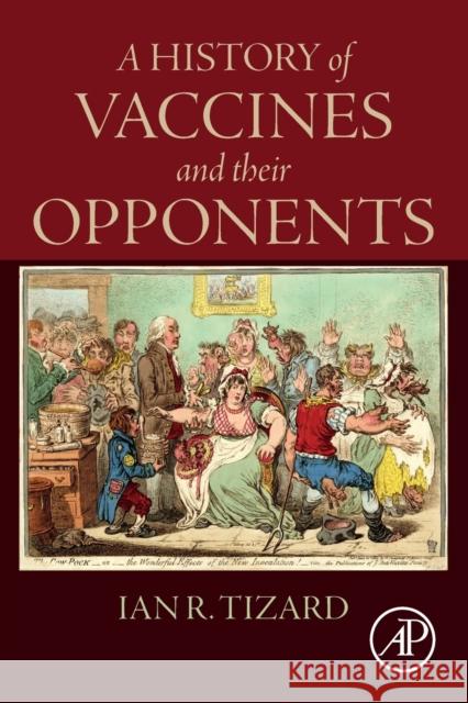 A History of Vaccines and their Opponents Ian R, BVMS, PhD, DSc (H), ACVM (H) (Texas A &M University, College Station, Texas, USA) Tizard 9780443134340