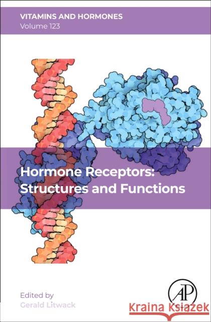 Hormone Receptors: Structures and Functions Gerald Litwack 9780443134555 Elsevier Science Publishing Co Inc