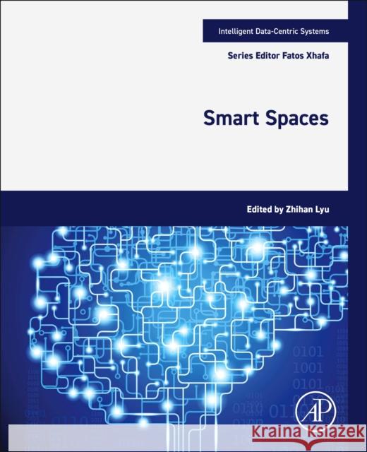Smart Spaces  9780443134623 Elsevier Science Publishing Co Inc