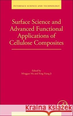 Surface Science and Advanced Functional Applications of Cellulose Composites  9780443136757 Academic Press