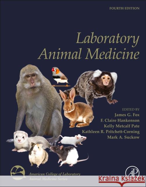 Laboratory Animal Medicine James G. Fox Mark A. Suckow Kathleen R. Pritchett-Corning 9780443137211 Academic Press