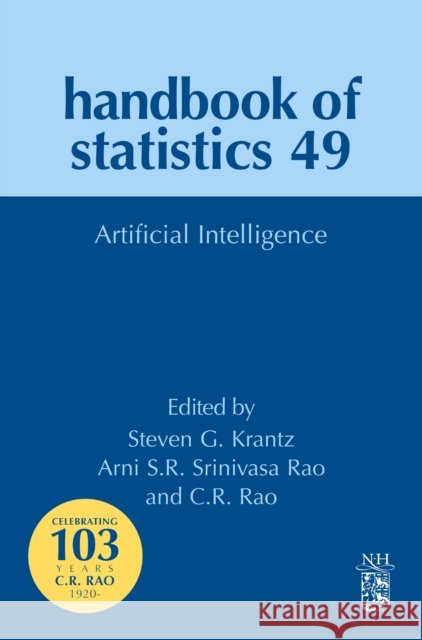 Artificial Intelligence: Volume 49 Arni S. R. Srinivas C. R. Rao Steven Krantz 9780443137631 Elsevier Science Publishing Co Inc