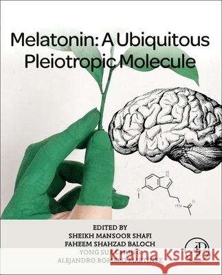 Melatonin: A Ubiquitous Pleiotropic Molecule  9780443138140 Academic Press