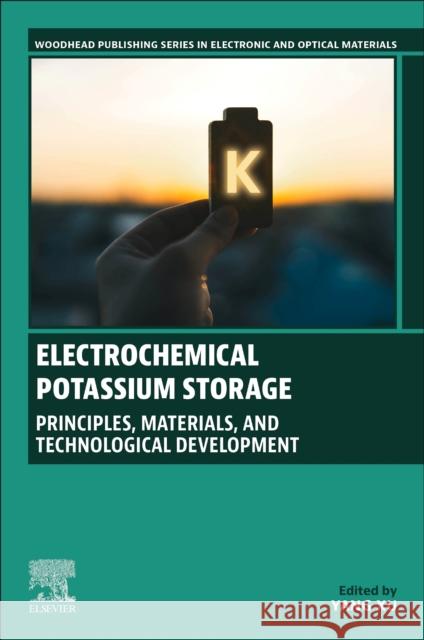 Electrochemical Potassium Storage: Principles, Materials, and Technological Development Yang Xu 9780443138911 Woodhead Publishing