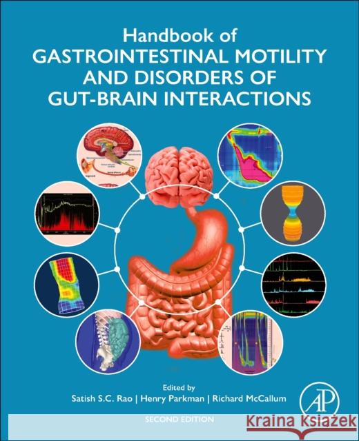 Handbook of Gastrointestinal Motility and Disorders of Gut-Brain Interactions Satish S. C. Rao Henry Parkman Richard McCallum 9780443139116