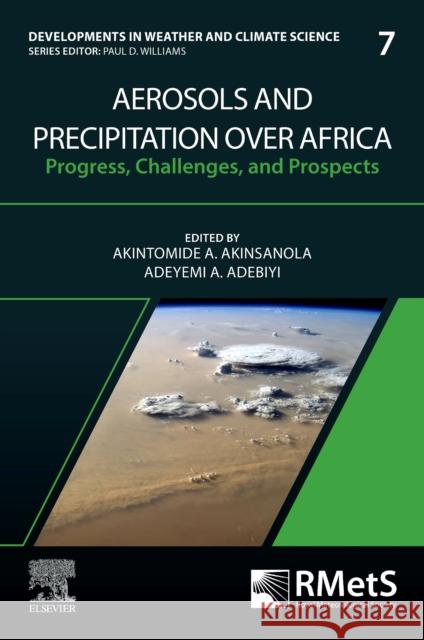 Aerosols and Precipitation Over Africa: Progress, Challenges, and Prospects  9780443140501 Elsevier - Health Sciences Division