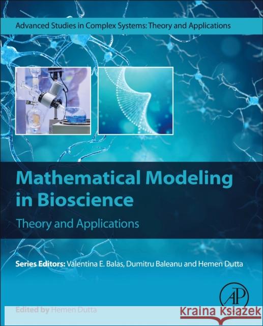 Mathematical Modeling in Bioscience: Theory and Applications  9780443154454 Academic Press