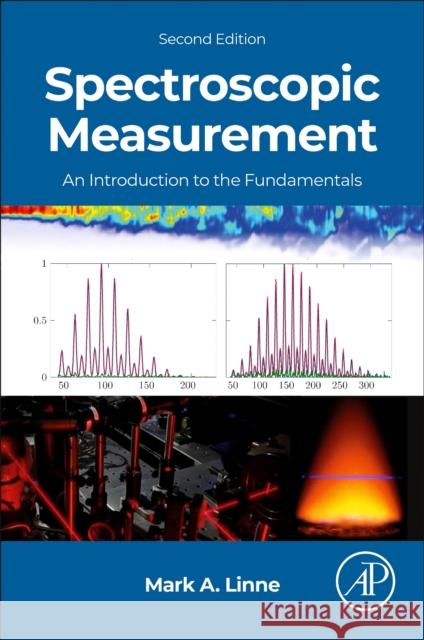 Spectroscopic Measurement Mark A. (Professor of Combustion Engines, University of Edinburgh, UK) Linne 9780443154744 Elsevier Science Publishing Co Inc