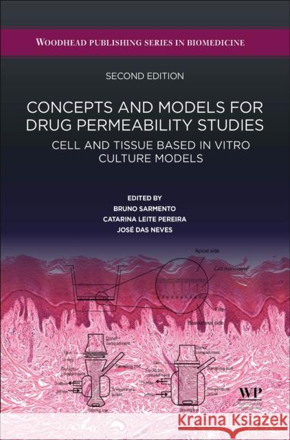 Concepts and Models for Drug Permeability Studies: Cell and Tissue based In Vitro Culture Models Jose Das (Assistant Researcher Institute for research and Innovation in Health (i3S), University of Porto, Portugal) Nev 9780443155109 Elsevier - Health Sciences Division