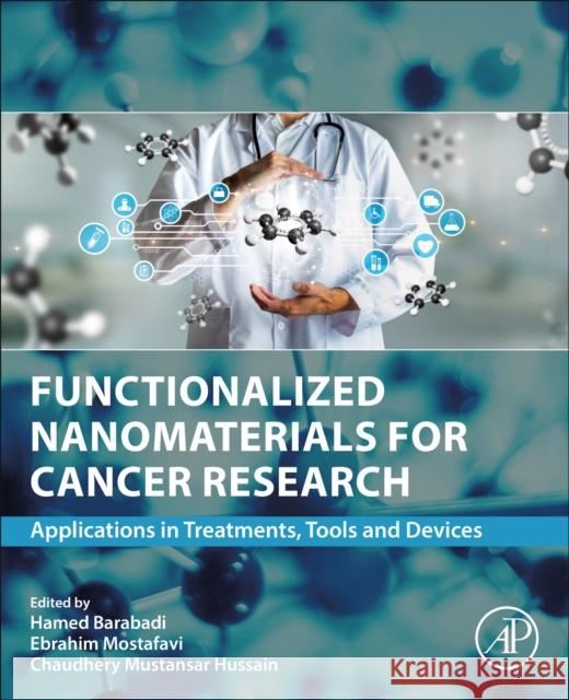 Functionalized Nanomaterials for Cancer Research: Applications in Treatments, Tools and Devices  9780443155185 Elsevier Science Publishing Co Inc