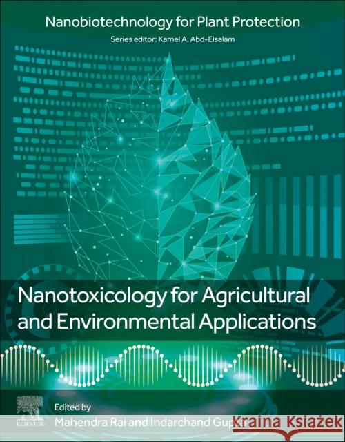 Nanotoxicology for Agricultural and Environmental Applications  9780443155703 Elsevier Science Publishing Co Inc