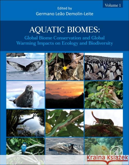 Aquatic Biomes: Global Biome Conservation and Global Warming Impacts on Ecology and Biodiversity  9780443157264 Academic Press