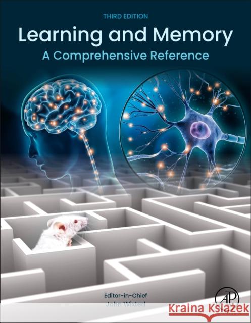 Learning and Memory: A Comprehensive Reference John T. Wixted 9780443157547