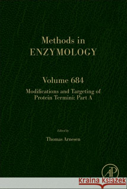 Modifications and Targeting of Protein Termini Part A Thomas Arnesen 9780443157721