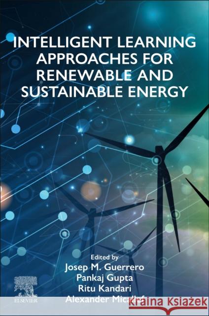 Intelligent Learning Approaches for Renewable and Sustainable Energy  9780443158063 Elsevier - Health Sciences Division