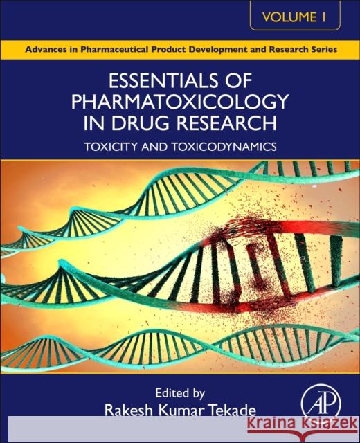 Essentials of Pharmatoxicology in Drug Research, Volume 1: Toxicity and Toxicodynamics Rakesh Kumar Tekade 9780443158407 Academic Press