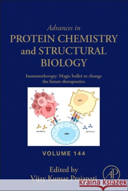 Immunotherapy: Magic Bullet to Change the Future Therapeutics: Volume 144 Vijay Kumar Prajapati 9780443159466 Academic Press