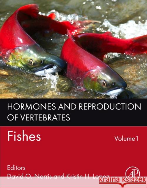 Hormones and Reproduction of Vertebrates, Volume 1: Fishes David O. Norris Kristin H. Lopez 9780443160097 Academic Press