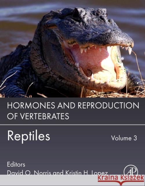 Hormones and Reproduction of Vertebrates, Volume 3: Reptiles David O. Norris Kristin H. Lopez 9780443160226 Academic Press