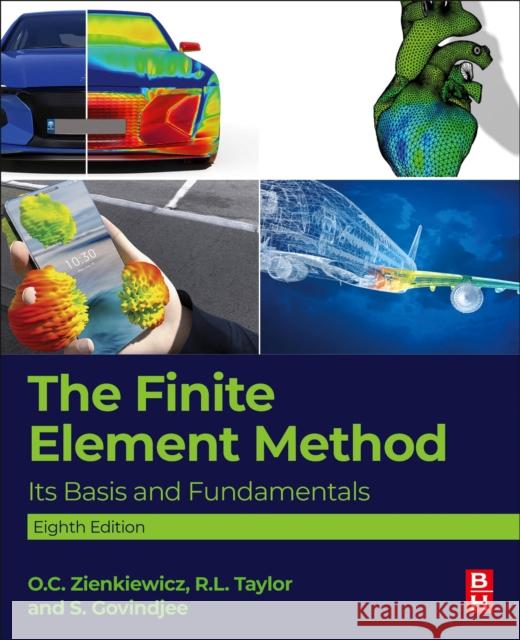 The Finite Element Method: Its Basis and Fundamentals Robert L. Taylor Sanjay Govindjee 9780443160448