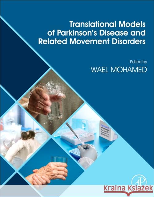 Translational Models of Parkinson’s Disease and related Movement Disorders  9780443161285 Academic Press