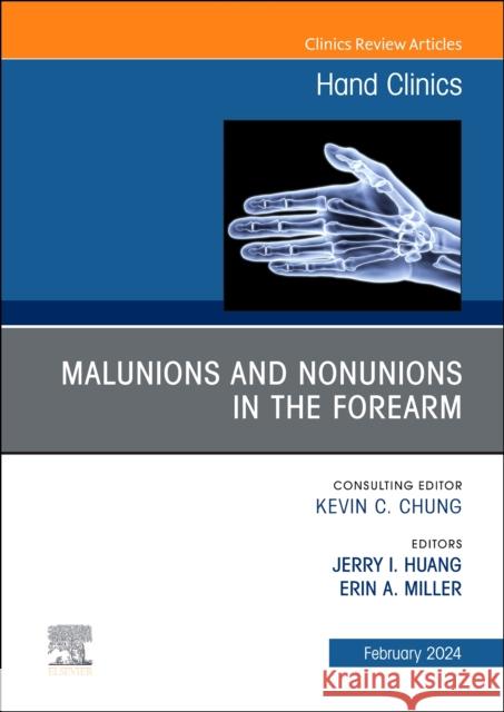 Malunions and Nonunions in the Forearm, Wrist, and Hand, An Issue of Hand Clinics  9780443182099 Elsevier Health Sciences