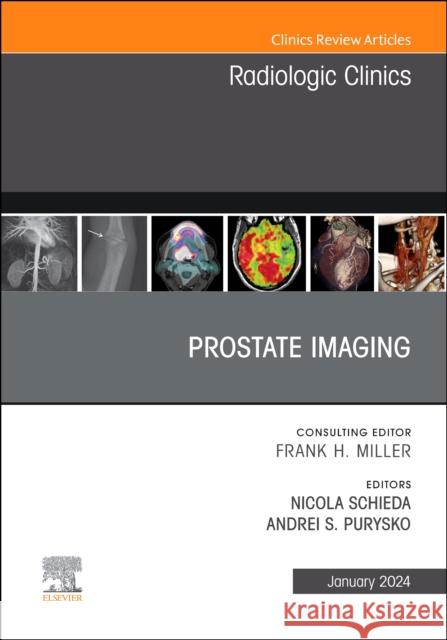 Prostate Imaging, An Issue of Radiologic Clinics of North America  9780443183560 Elsevier Health Sciences