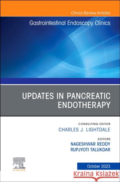 Updates in Pancreatic Endotherapy, An Issue of Gastrointestinal Endoscopy Clinics  9780443183621 Elsevier Health Sciences