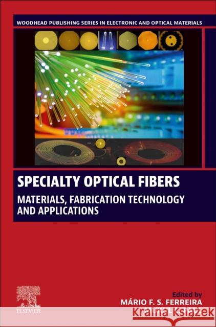 Specialty Optical Fibers: Materials, Fabrication Technology, and Applications  9780443184956 Elsevier - Health Sciences Division