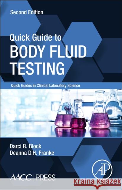 Quick Guide to Body Fluid Testing Darci Block Deanna Franke 9780443185311