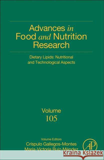 Dietary Lipids: Nutritional and Technological Aspects Cr?spulo Gallegos-Montes Victoria Rui 9780443185908