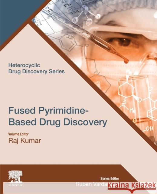 Fused Pyrimidine-Based Drug Discovery Raj Kumar 9780443186165 Elsevier