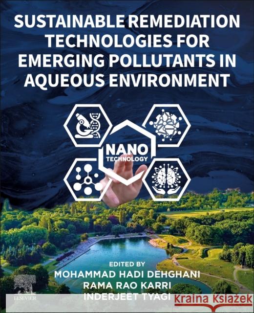 Sustainable Technologies for Remediation of Emerging Pollutants from Aqueous Environment  9780443186189 Elsevier - Health Sciences Division