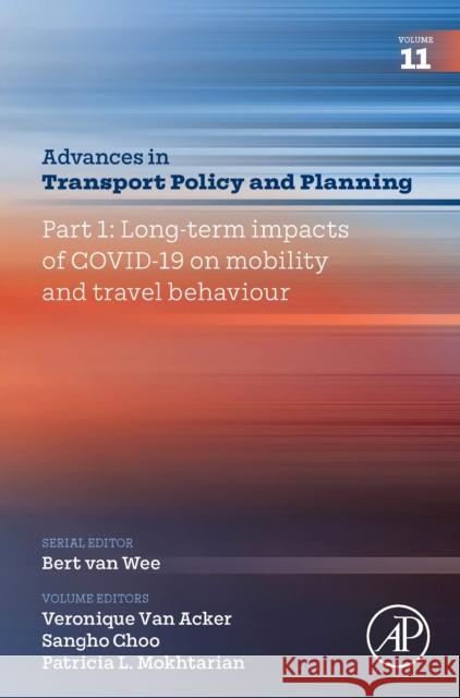 Part 1: Long-term impacts of COVID-19 on mobility and travel behaviour  9780443186202 Elsevier Science Publishing Co Inc