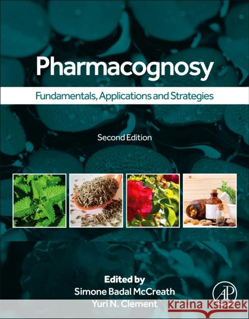 Pharmacognosy: Fundamentals, Applications and Strategies Simone Bada Yuri N. Clement 9780443186578 Academic Press