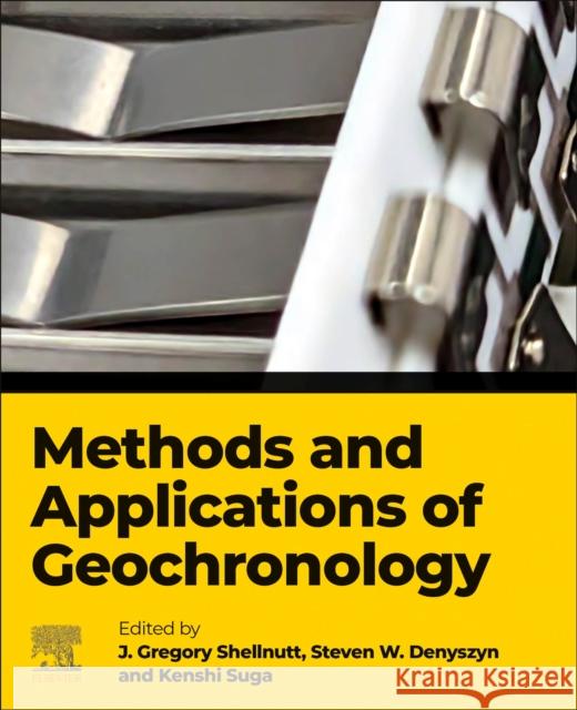 Methods and Applications of Geochronology  9780443188039 Elsevier - Health Sciences Division