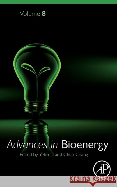 Advances in Bioenergy Yebo Li Chun Chang 9780443188565