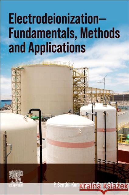 Electrodeionization: Fundamentals, Methods and Applications B. Senthil (Assistant Professor (SG) in the Department of Bioengineering, Institute of Biotechnology, Saveetha School of 9780443189838 Elsevier - Health Sciences Division