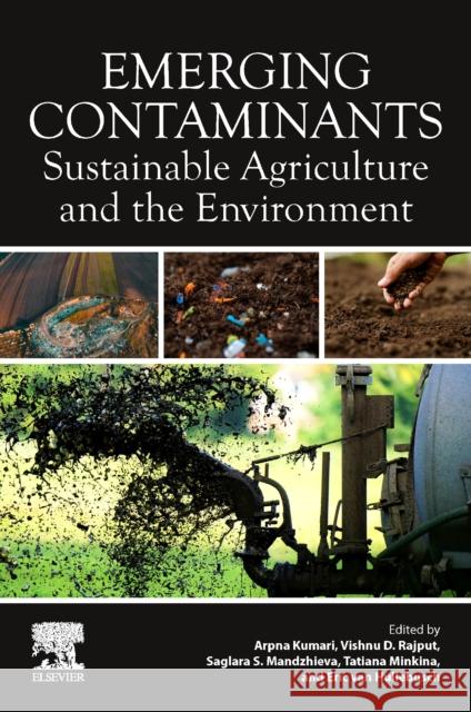 Emerging Contaminants: Sustainable Agriculture and the Environment  9780443189852 Elsevier - Health Sciences Division