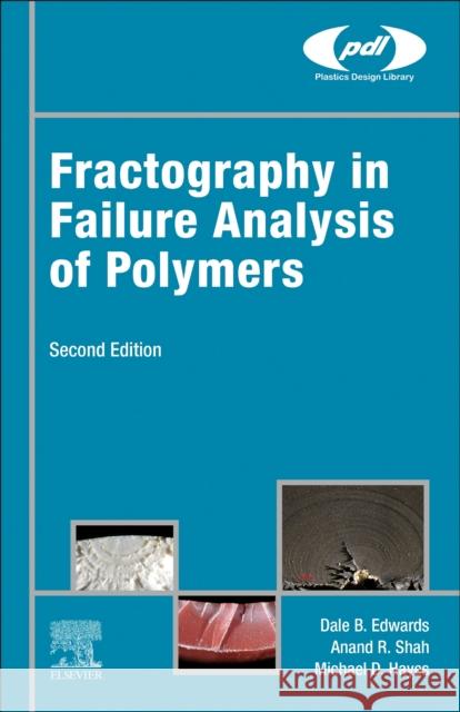 Fractography in Failure Analysis of Polymers Anand R. (Engineering Systems Inc. (ESI), USA) Shah 9780443190032 Elsevier Health Sciences