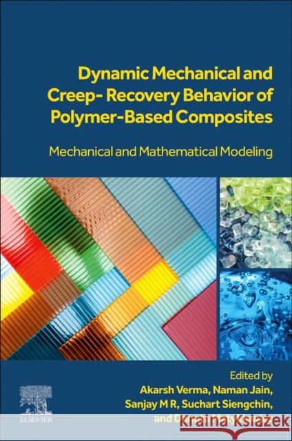 Dynamic Mechanical and Creep-Recovery Behavior of Polymer-Based Composites  9780443190094 Elsevier - Health Sciences Division