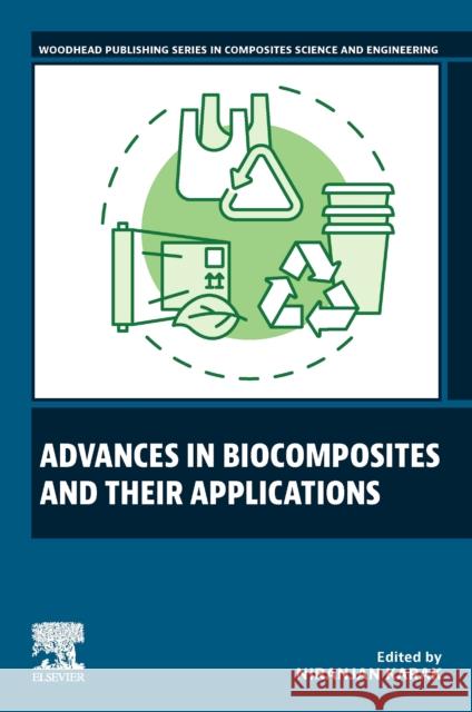 Advances in Biocomposites and their Applications  9780443190742 Elsevier - Health Sciences Division