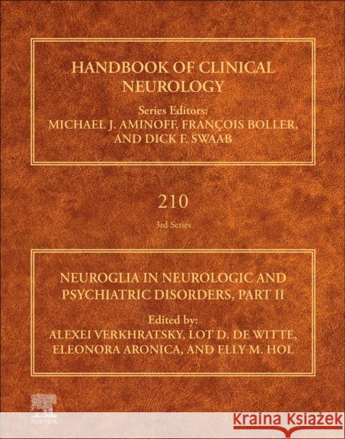 Neuroglia in Neurologic and Psychiatric Disorders: Volume 2 Alexej Verkhratsky Lotje D. d Eleonora Aronica 9780443191022 Elsevier