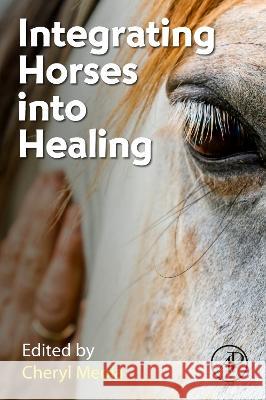 Integrating Horses Into Healing Cheryl Meola 9780443191954 Academic Press