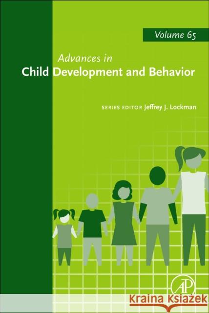 Advances in Child Development and Behavior: Volume 65 Jeffrey J. Lockman 9780443192821